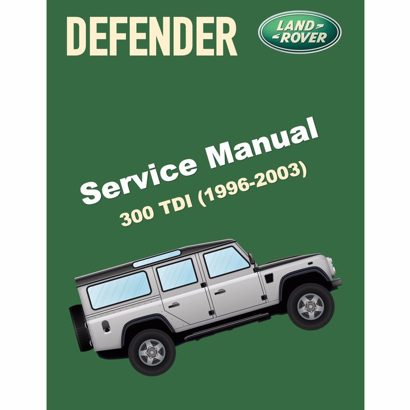 LAND ROVER DEFENDER (1996-2003) SERVICE WORKSHOP MANUAL