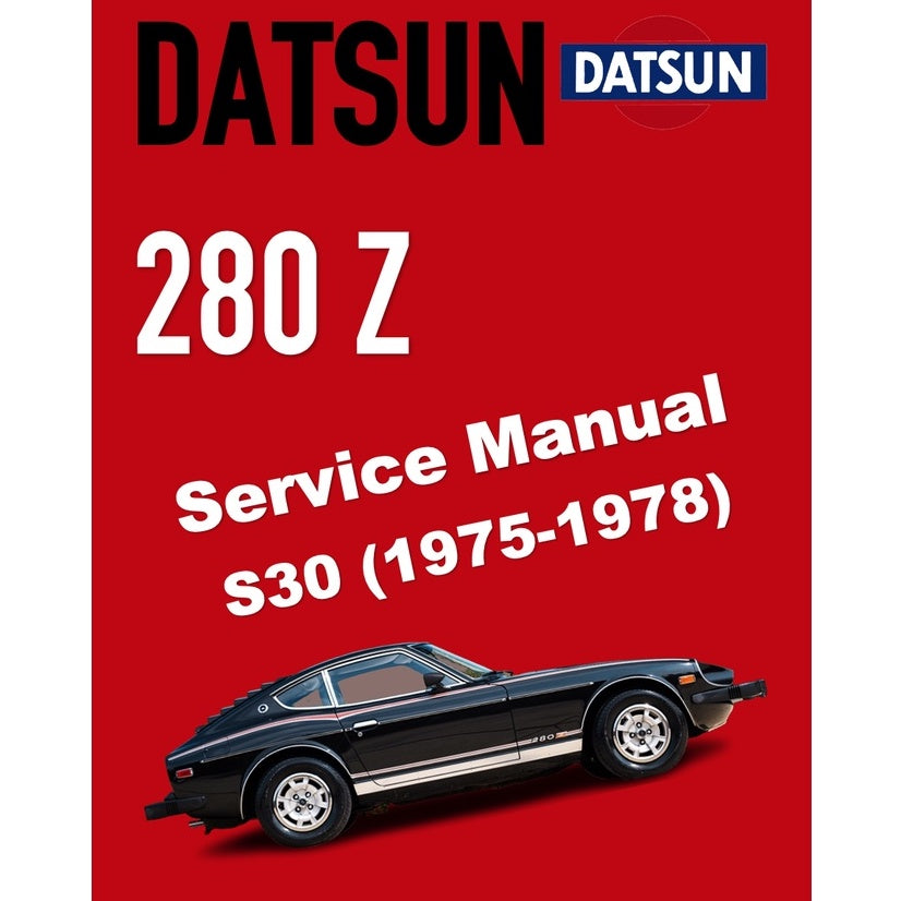 DATSUN 280Z S30 (1975-1978) SERVICE WORKSHOP MANUAL + PARTS CATALOGUE