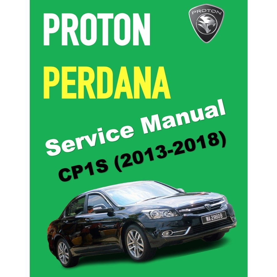 PROTON PERDANA CP1S (2013-2018) SERVICE WORKSHOP MANUAL