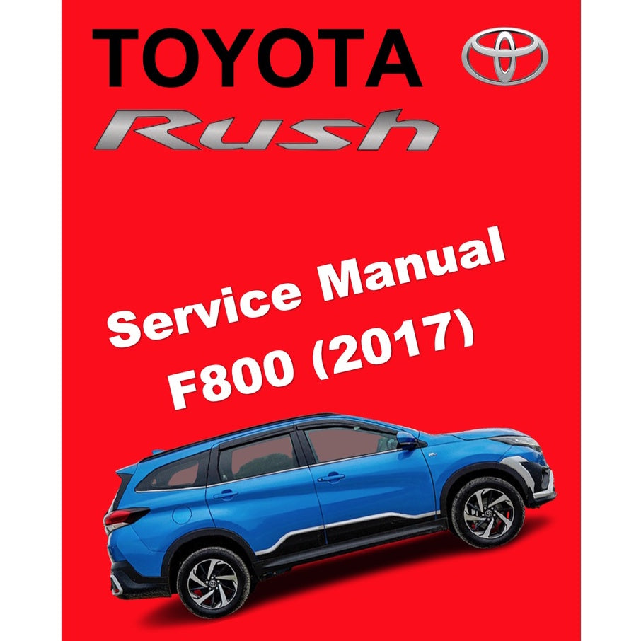 TOYOTA RUSH F800 (2017-2023) SERVICE WORKSHOP MANUAL