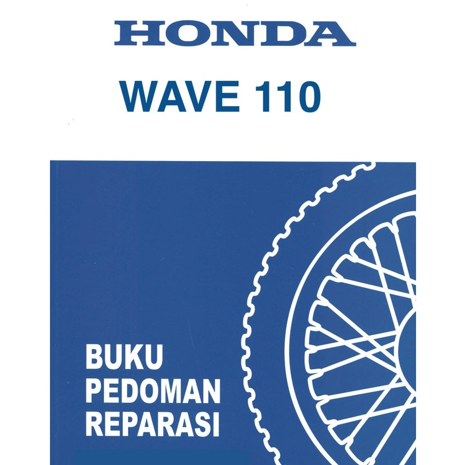 HONDA WAVE 110 SERVICE WORKSHOP MANUAL / BUKU PEDOMAN REPARASI