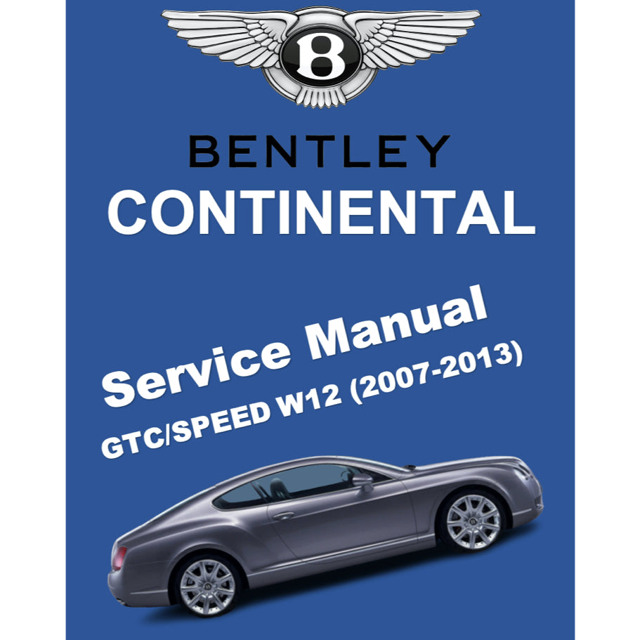 BENTLEY CONTINENTAL GTC/SPEED W12 (2007-2013) SERVICE WORKSHOP MANUAL