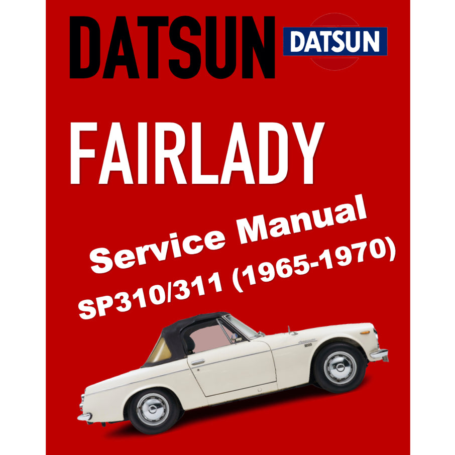 DATSUN ROADSTER FAIRLADY SP310/311 (1965-1970) SERVICE WORKSHOP MANUAL
