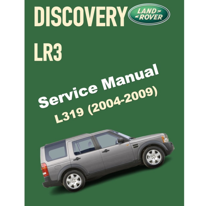 LAND ROVER DISCOVERY LR3 L319 (2004-2009) SERVICE WORKSHOP MANUAL