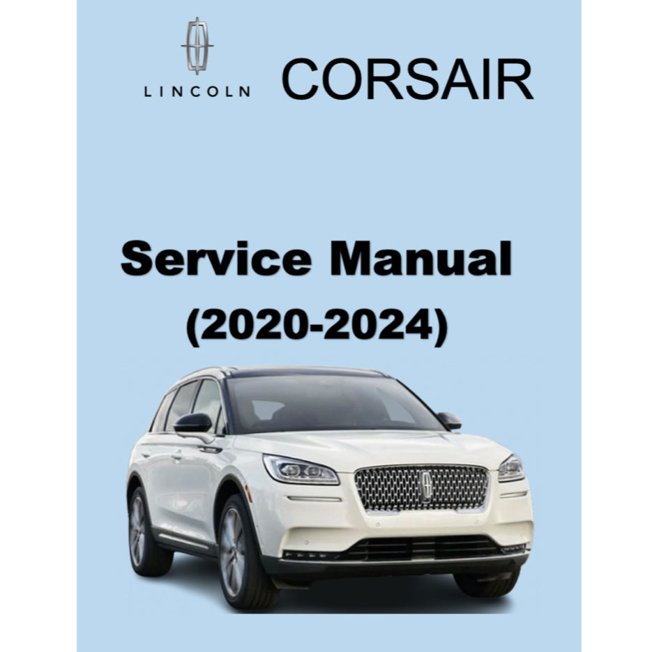 LINCOLN CORSAIR (2020-2024) SERVICE WORKSHOP MANUAL