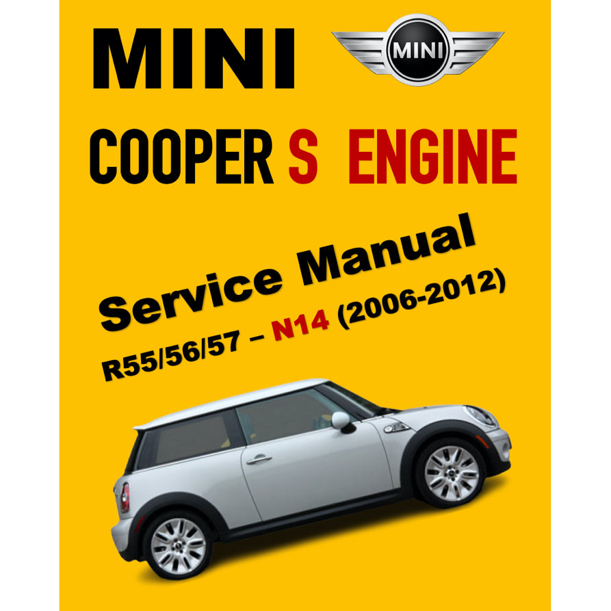 MINI COOPER S R55/56/57 N14 (2006-2012) ENGINE SERVICE WORKSHOP MANUAL + COMPONENT LOCATION+ WIRING