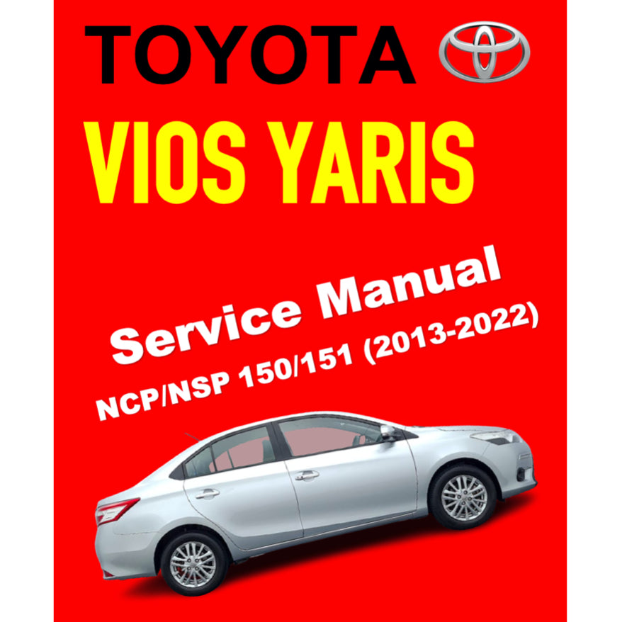 TOYOTA VIOS/YARIS NCP 150 151 NSP 150 151 (2013-2022) ONLINE SERVICE WORKSHOP MANUAL