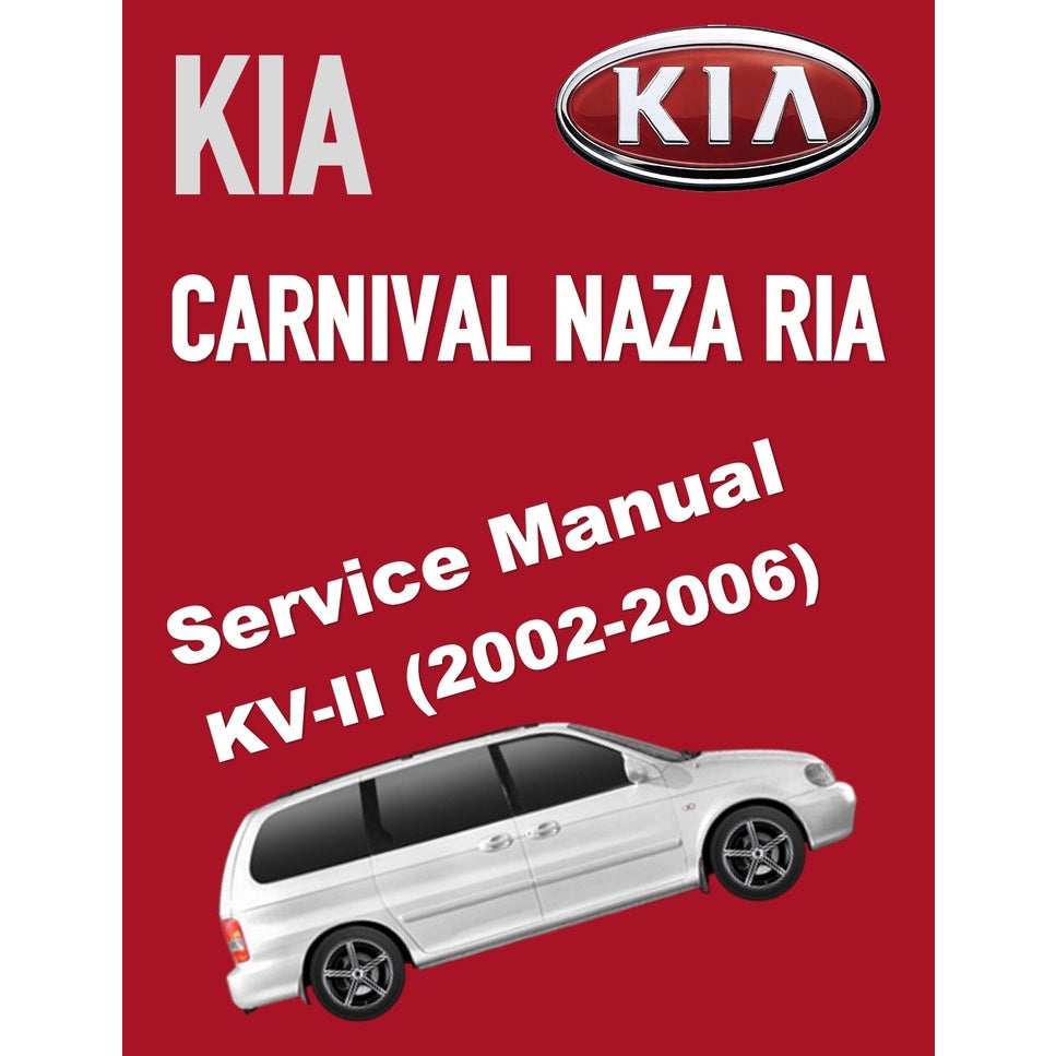 KIA SEDONA/CARNIVAL NAZA RIA KV-II (2002-2006) SERVICE WORKSHOP MANUAL