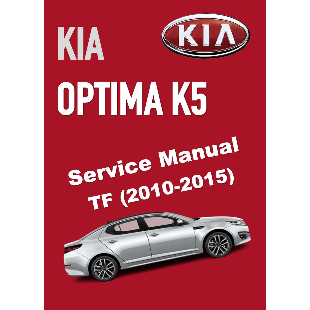 KIA OPTIMA K5 TF (2010-2015) SERVICE WORKSHOP MANUAL