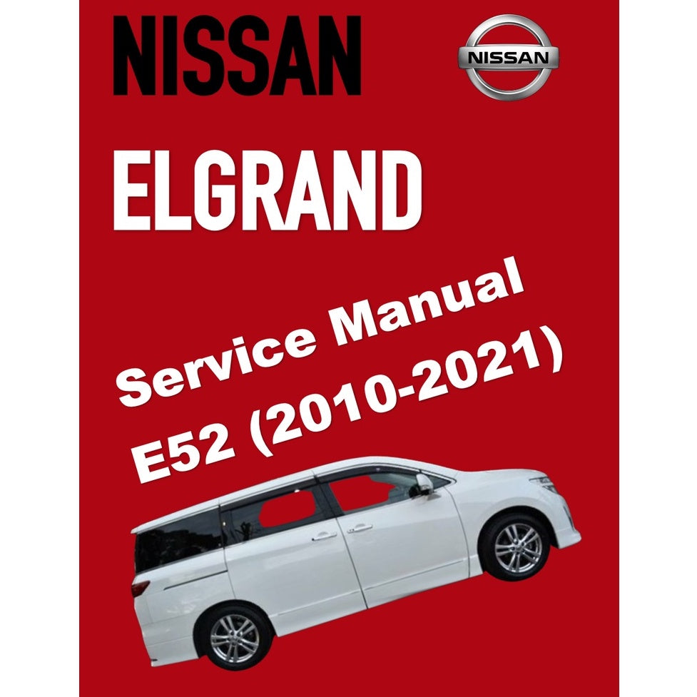 NISSAN ELGRAND HIGHWAY STAR E52 (2010-2021) SERVICE WORKSHOP MANUAL