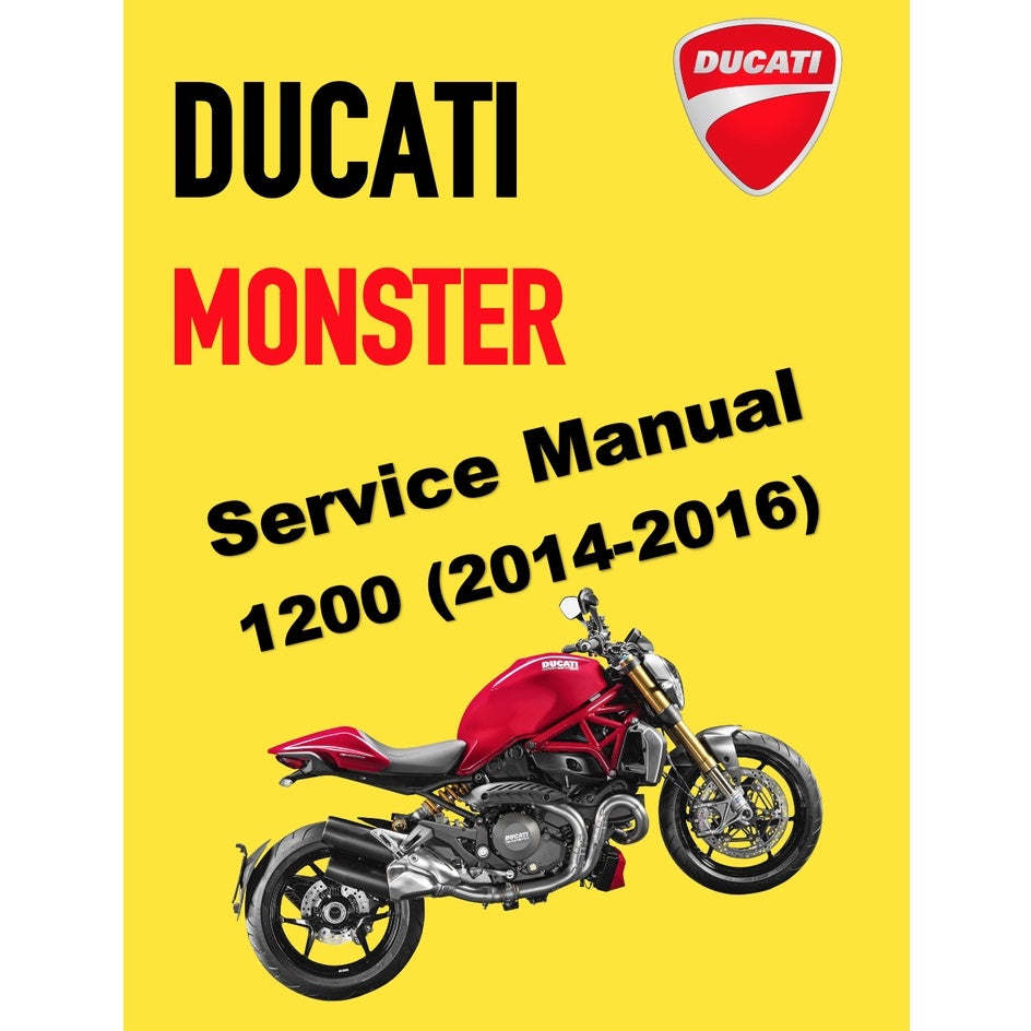 DUCATI MONSTER 1200 (2014-2016) SERVICE WORKSHOP MANUAL + PARTS CATALOGUE + OWNER'S MANUAL