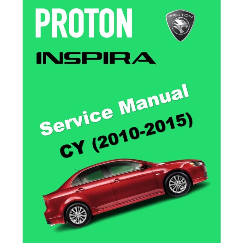 PROTON INSPIRA CY (2010-2015) SERVICE WORKSHOP MANUAL