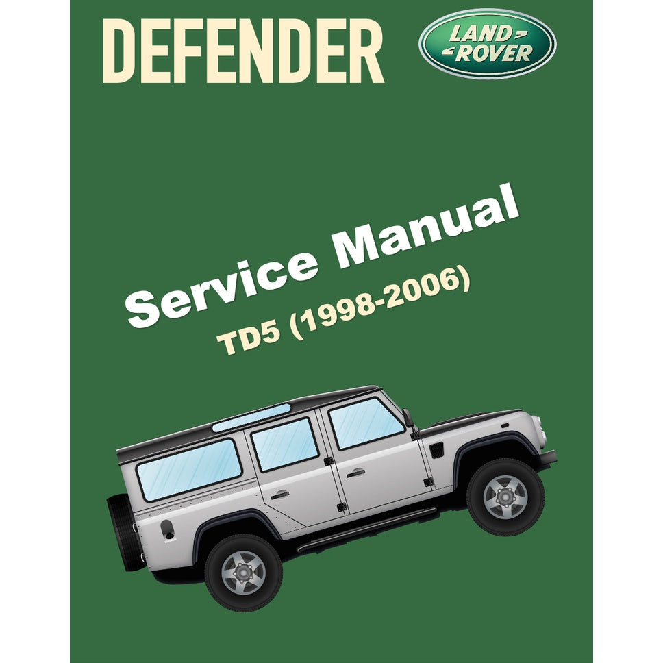 LAND ROVER DEFENDER TD5 (1998-2006) SERVICE WORKSHOP MANUAL