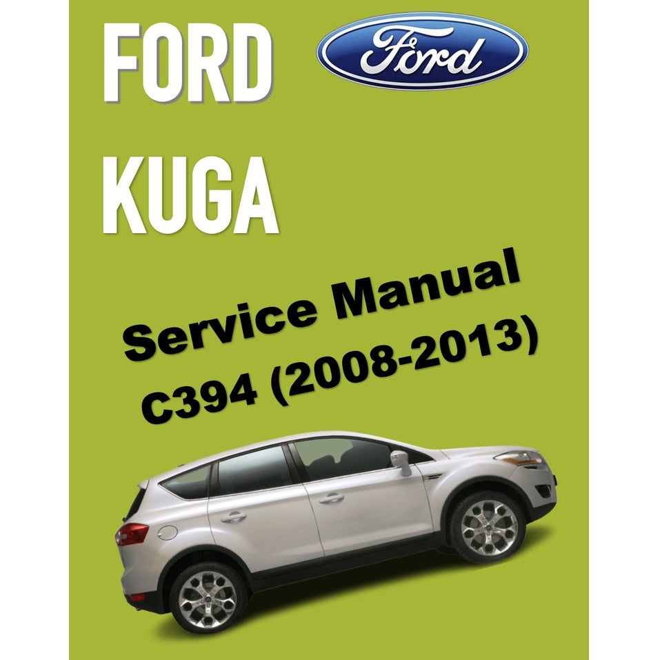 FORD KUGA MK1 C394 (2008-2013) SERVICE WORKSHOP MANUAL