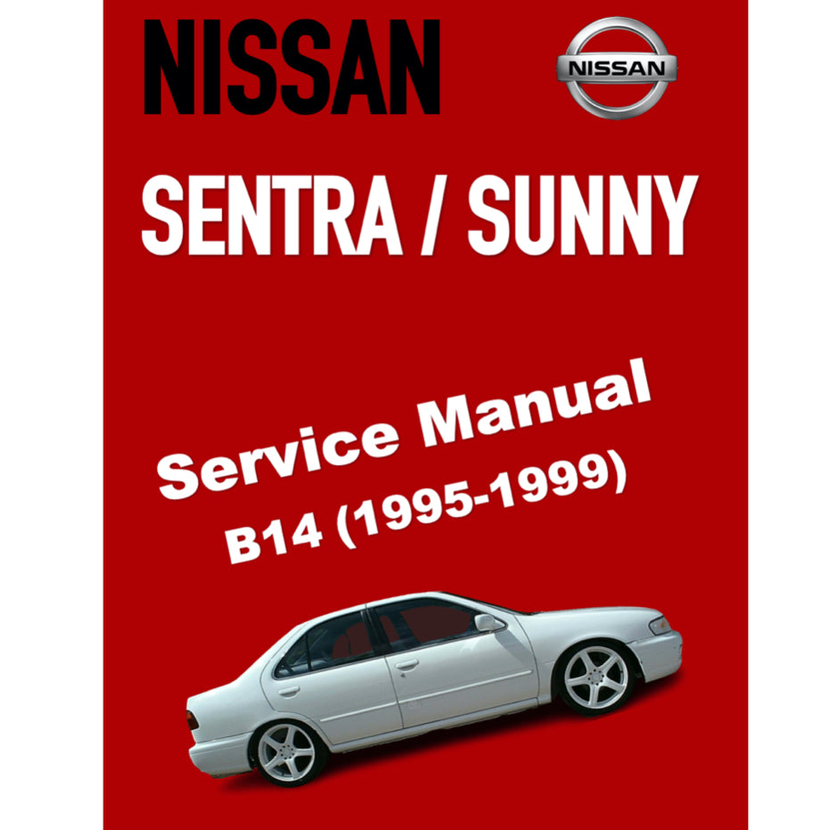 NISSAN SENTRA / SUNNY B14 (1995-1999) SERVICE WORKSHOP MANUAL
