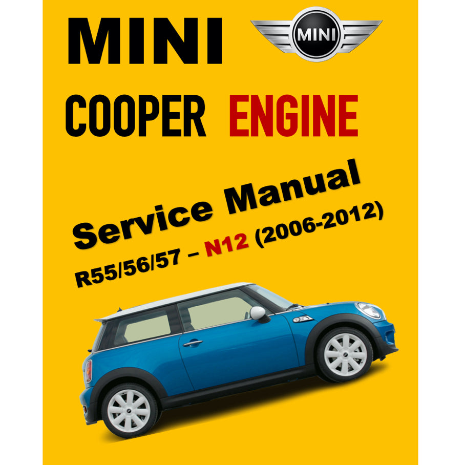MINI COOPER R55/56/57 N12 (2006-2012) ENGINE SERVICE WORKSHOP MANUAL + COMPONENT LOCATION+ WIRING