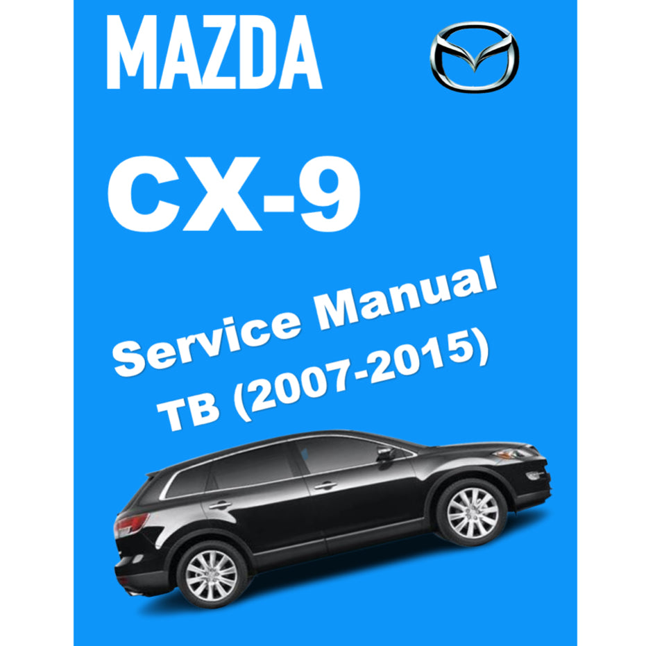MAZDA CX-9 TB (2007-2015) SERVICE WORKSHOP MANUAL