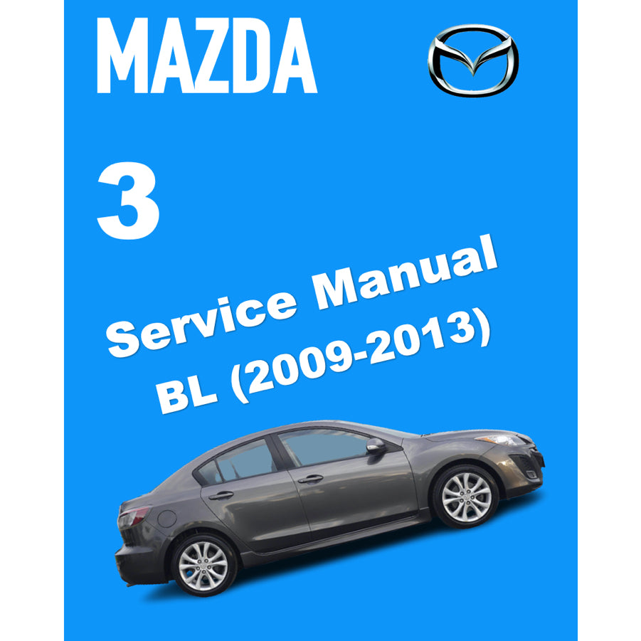MAZDA 3 BL (2009-2013) SERVICE WORKSHOP MANUAL