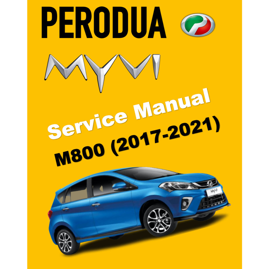 PERODUA MYVI M800 (2017-2021) SERVICE WORKSHOP MANUAL
