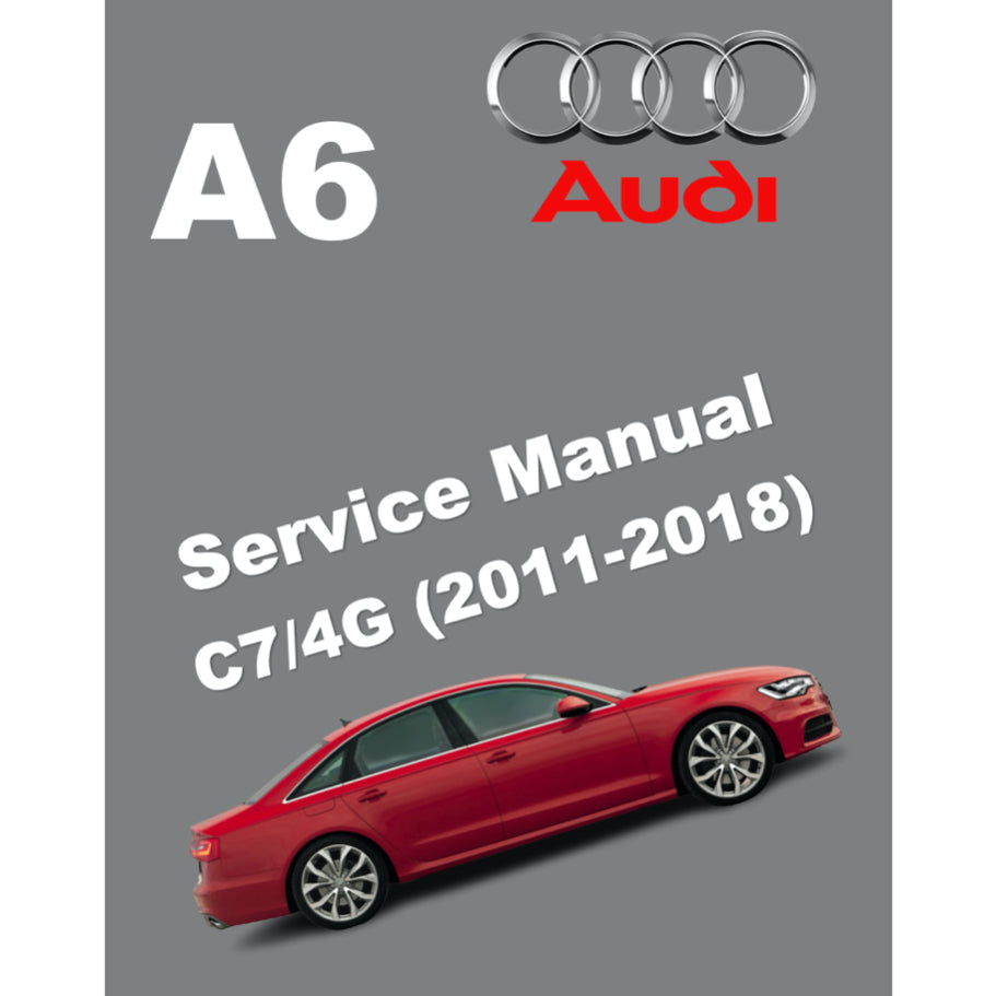 AUDI A6 C7/4G (2011-2018) SERVICE WORKSHOP MANUAL
