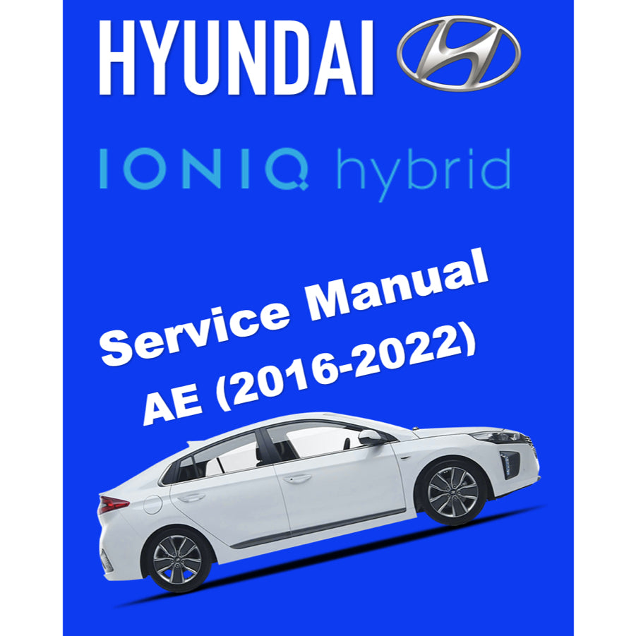 HYUNDAI IONIQ HYBRID AE (2016-2022) SERVICE WORKSHOP MANUAL
