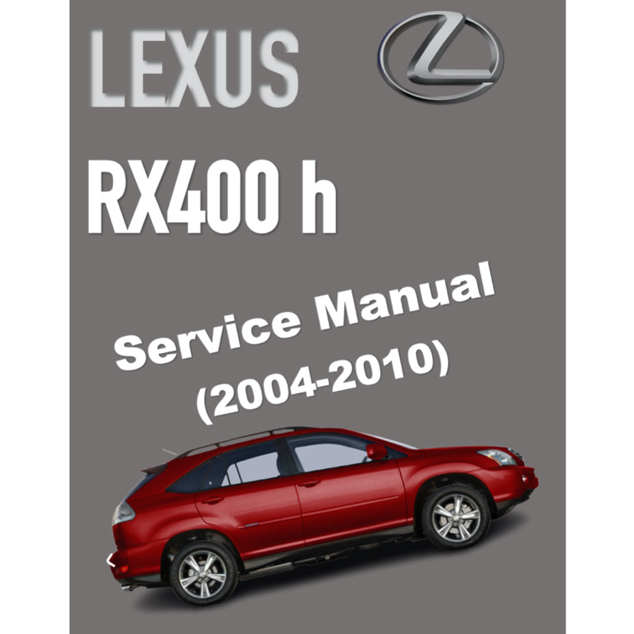 LEXUS RX400H (2004-2010) SERVICE WORKSHOP MANUAL