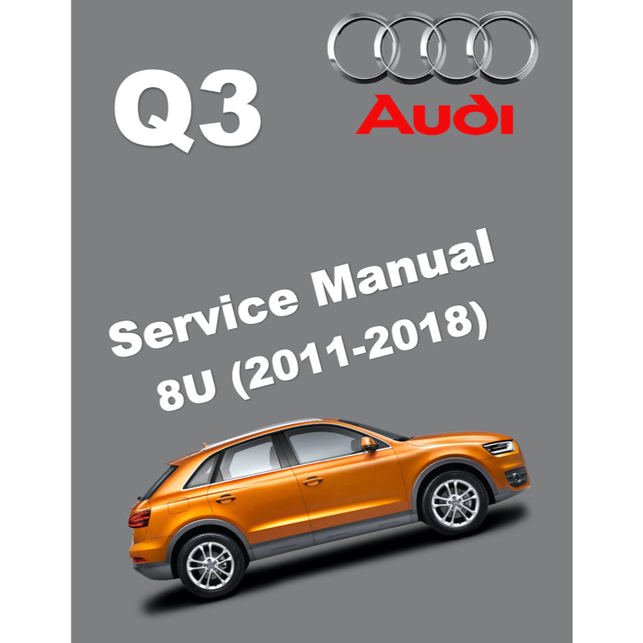 AUDI Q3 8U (2011-2018) SERVICE WORKSHOP MANUAL