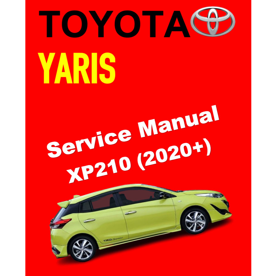 TOYOTA YARIS XP210 (2020+) SERVICE WORKSHOP MANUAL