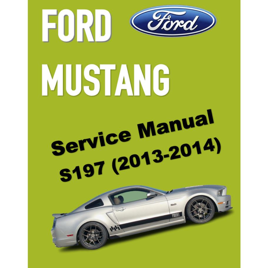 FORD MUSTANG (2013-2014) SERVICE WORKSHOP MANUAL
