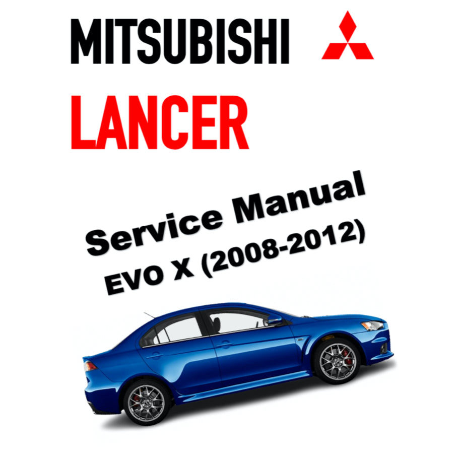 MITSUBISHI LANCER EVO X (2008-2102) SERVICE WORKSHOP MANUAL