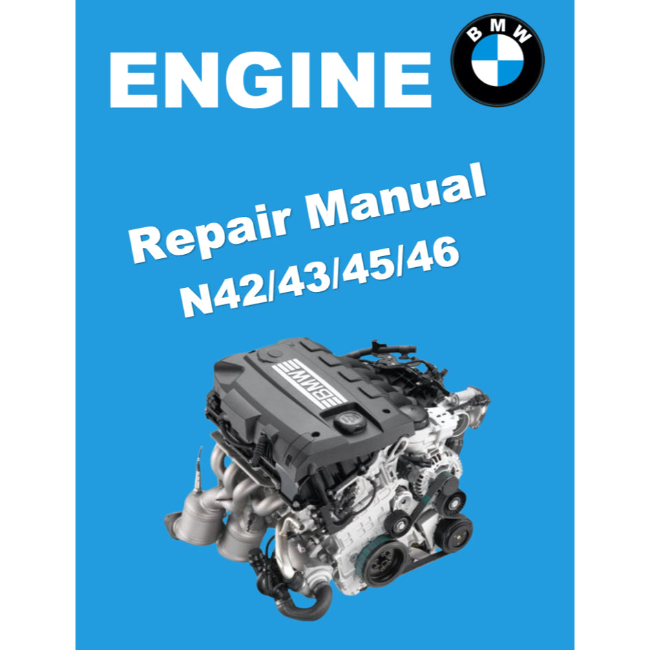 BMW ENGINE N42 N43 N45 N46 SERVICE REPAIR MANUAL