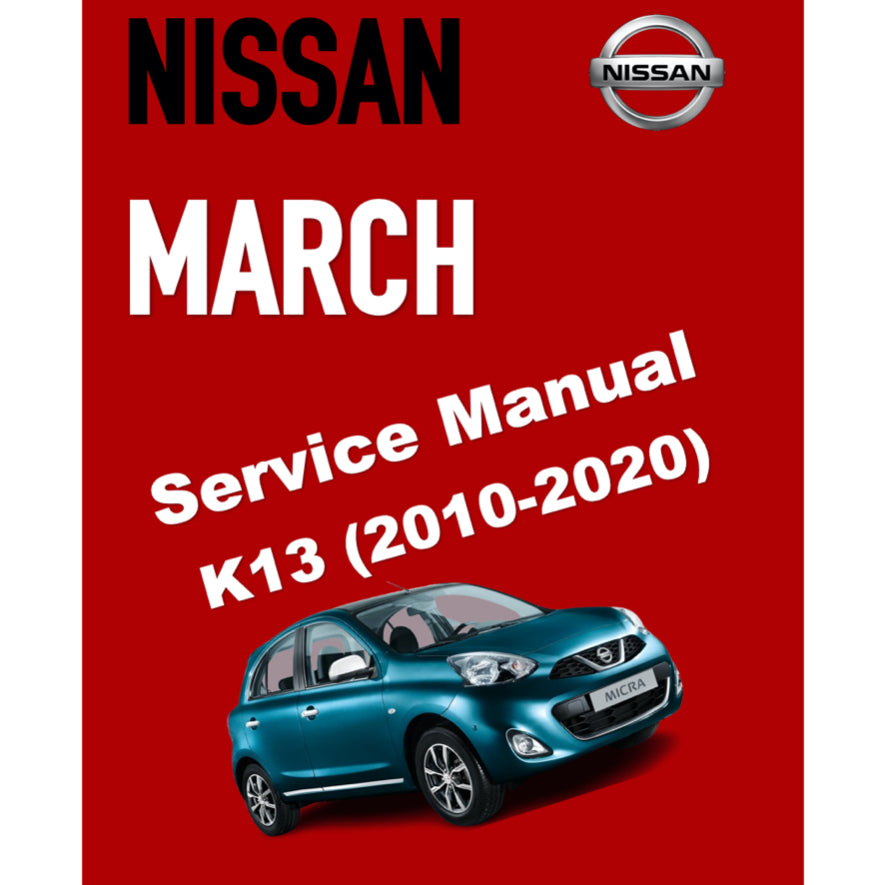 NISSAN MICRA MARCH K13 (2010-2020) SERVICE WORKSHOP MANUAL