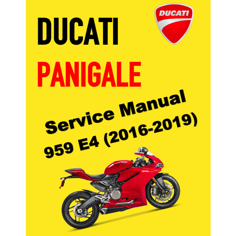DUCATI PANIGALE 959 E4 (2016-2019) SERVICE WORKSHOP MANUAL + PARTS CATALOGUE + OWNER's MANUAL