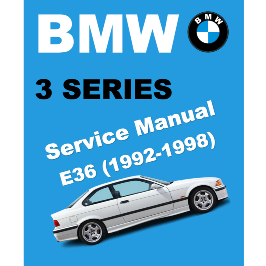 BMW 3 SERIES E36 (1992-1998) WORKSHOP SERVICE MANUAL