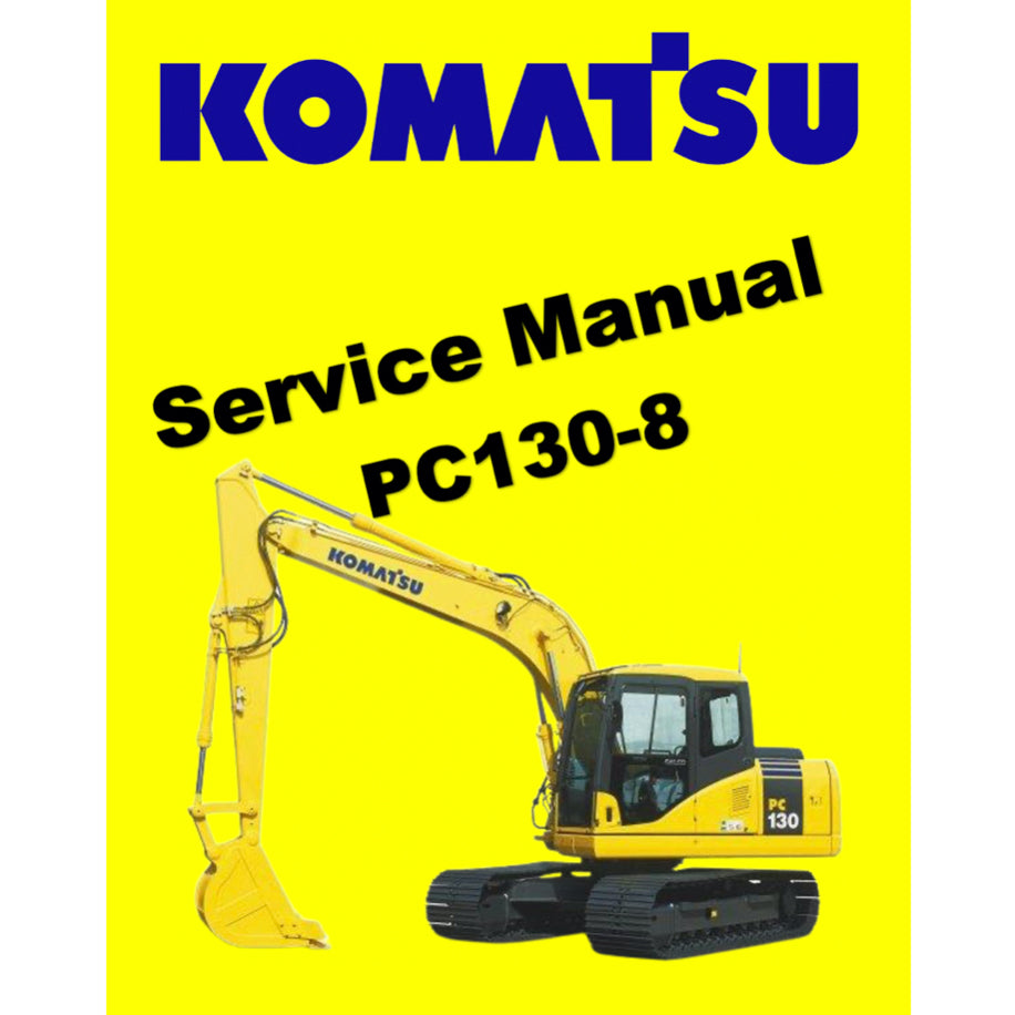 KOMATSU PC130-8 EXCAVATOR SERVICE WORKSHOP MANUAL + PARTS CATALOGUE
