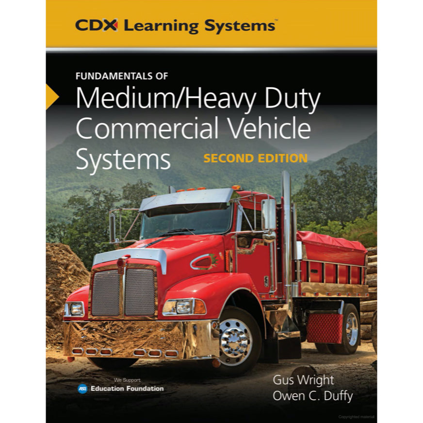 FUNDAMENTALS OF MEDIUM/HEAVY DUTY COMMERCIAL VEHICLE SYSTEMS (2021) - CDX Learning Systems