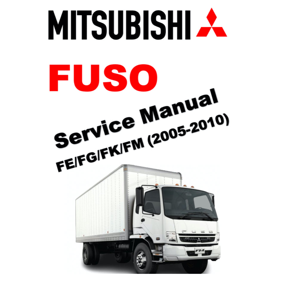MITSUBISHI FUSO CANTER FE/FG/FK/FM (2005-2010) SERVICE WORKSHOP MANUAL