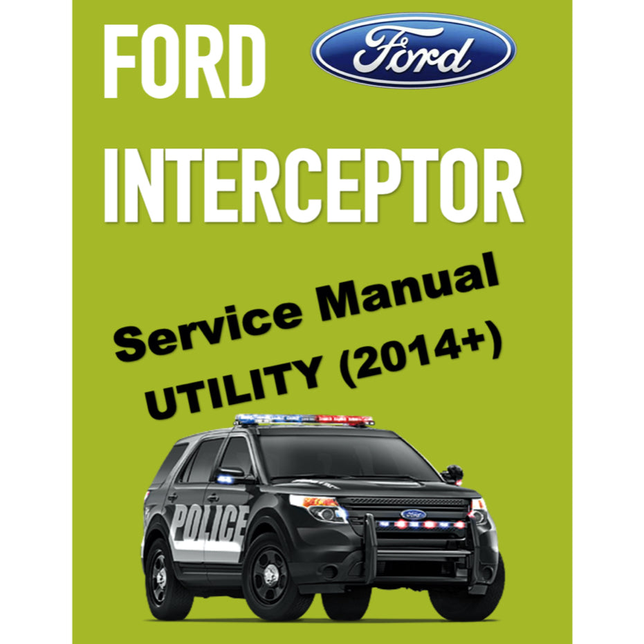FORD POLICE INTERCEPTOR UTILITY (2014-2020) SERVICE WORKSHOP MANUAL