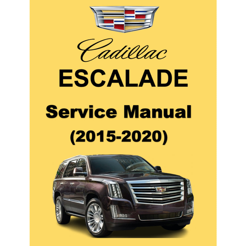 CADILLAC ESCALADE (2015-2020) SERVICE WORKSHOP MANUAL