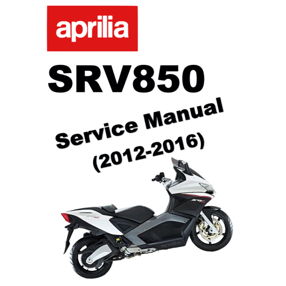 APRILIA SRV850 (2012-2016) SERVICE WORKSHOP MANUAL + PARTS CATALOGUE