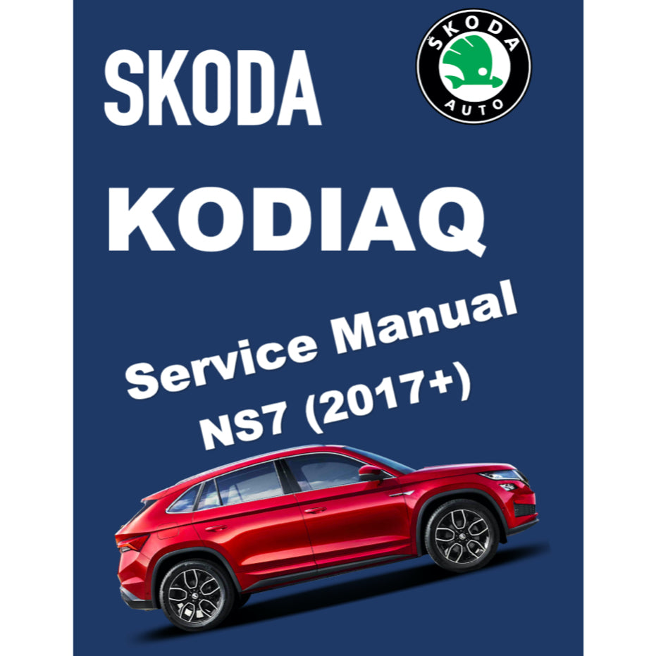 SKODA KODIAQ NS7 (2017+) SERVICE WORKSHOP MANUAL