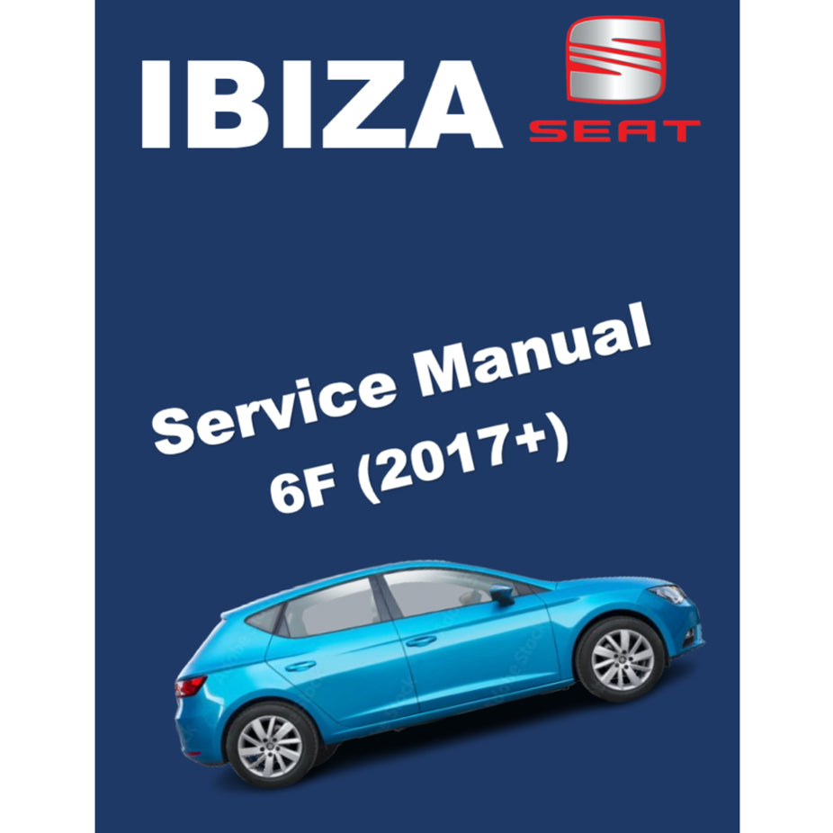 SEAT IBIZA 6F (2017+) SERVICE WORKSHOP MANUAL