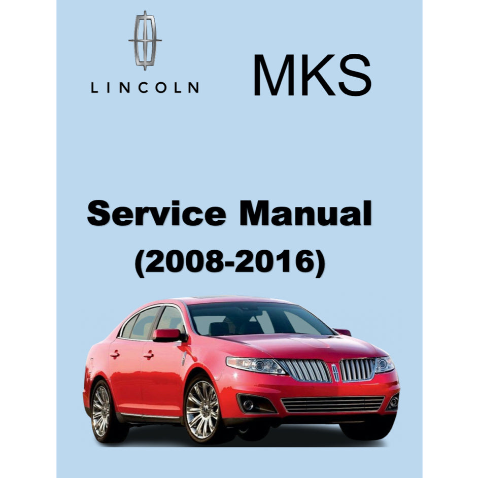 LINCOLN MKS (2008-2016) SERVICE WORKSHOP MANUAL