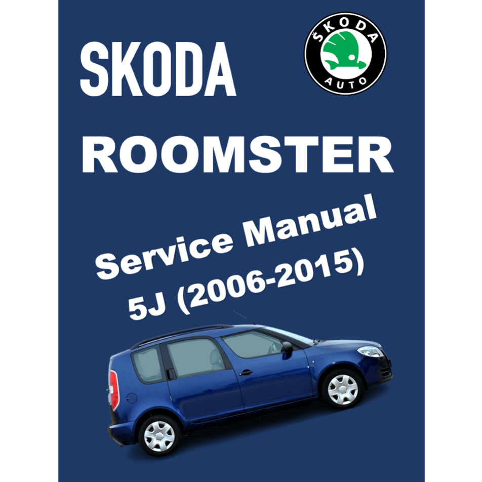 SKODA ROOMSTER 5J (2006-2015) SERVICE WORKSHOP MANUAL
