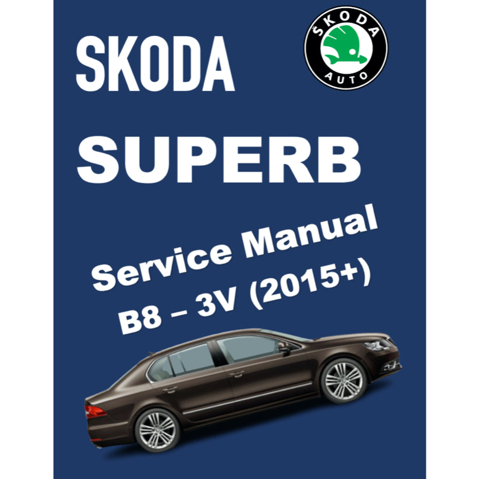 SKODA SUPERB B8-3V (2015+) SERVICE WORKSHOP MANUAL