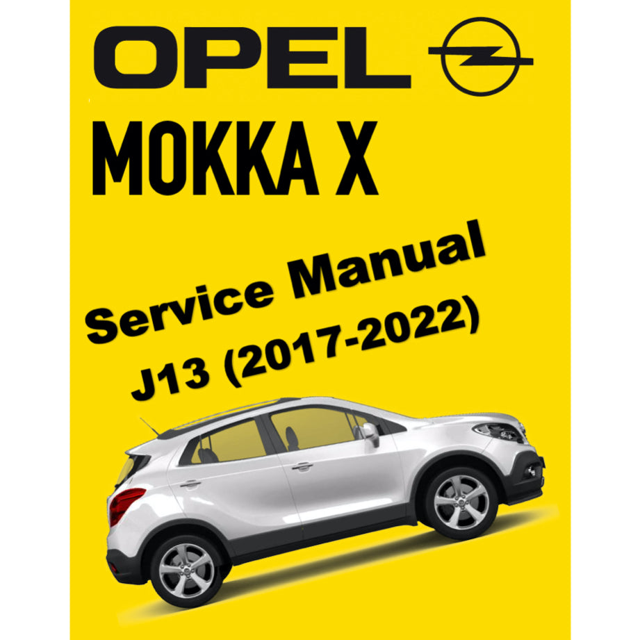 OPEL MOKKA X J13 (2017-2022) SERVICE WORKSHOP MANUAL – Flamingo