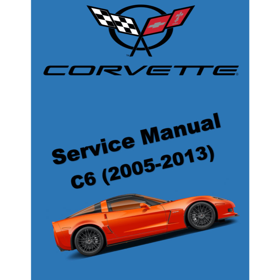 CHEVROLET CORVETTE C6 / Z06 (2005-2013) SERVICE WORKSHOP MANUAL