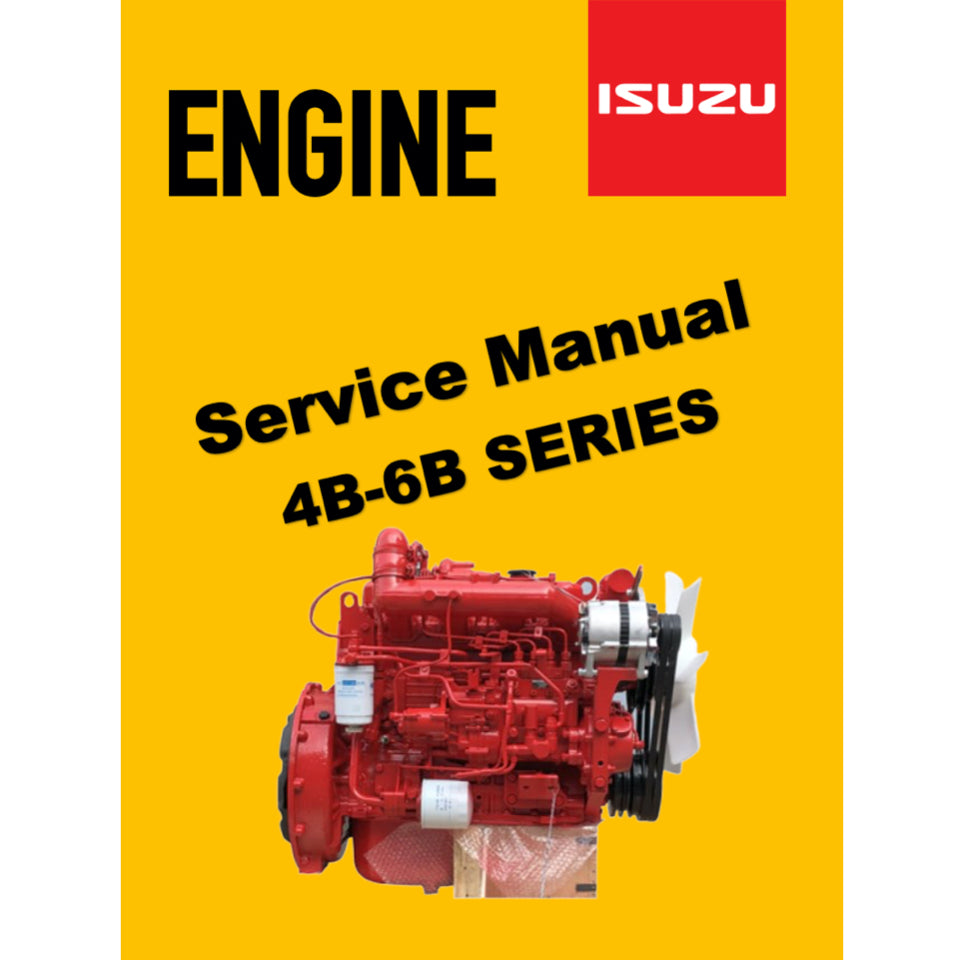 ISUZU ENGINE 4B-6B SERIES (4BB1-4BD1-6BB1-6BD1-6BG1 4BD1T-6BD1T-6BG1T) SERVICE WORKSHOP MANUAL