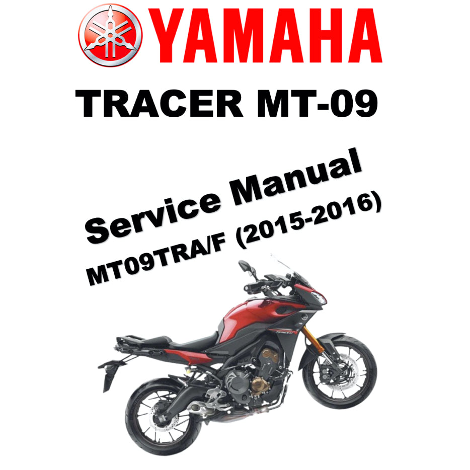 YAMAHA TRACER MT-09 MT09 (2015-2016) SERVICE WORKSHOP MANUAL+ PARTS CATALOGUE + OWNER'S MANUAL