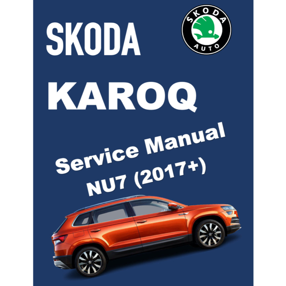 SKODA KAROQ NU7 (2017+) SERVICE WORKSHOP MANUAL